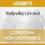 Nellyville/cd+dvd cd