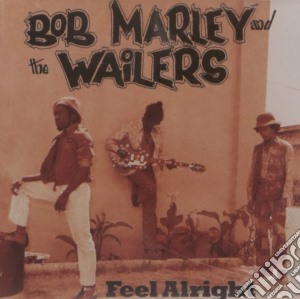 Bob Marley & The Wailers - Feel Alright cd musicale di Bob Marley
