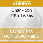 Onar - Stin ??Kri Tis Gis cd