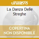 La Danza Delle Streghe cd