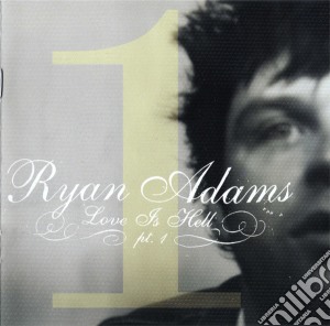 Ryan Adams - Love Is Hell Pt.1 cd musicale di ADAMS RYAN