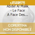 Abdel Al Malik - Le Face A Face Des Coeurs