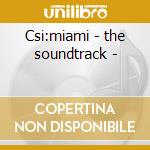 Csi:miami - the soundtrack - cd
