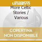 More Celtic Stories / Various cd