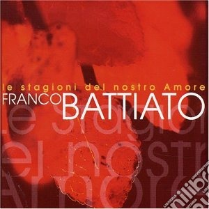 Franco Battiato - Le Stagioni Del Nostro Amore (2 Cd) cd musicale di Franco Battiato