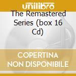 The Remastered Series (box 16 Cd) cd