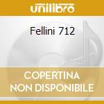 Fellini 712 cd