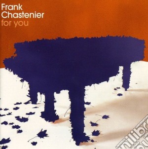 Frank Chastenier - For You cd musicale di Frank Chastenier
