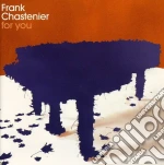 Frank Chastenier - For You cd