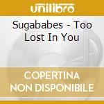 Sugababes - Too Lost In You cd