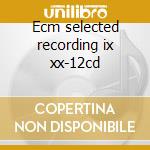 Ecm selected recording ix xx-12cd cd