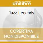 Jazz Legends cd musicale di ARTISTI VARI