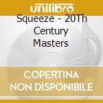 Squeeze - 20Th Century Masters cd