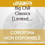 Big Chill Classics [Limited Edition] cd