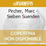 Pircher, Marc - Sieben Suenden cd musicale di Pircher, Marc