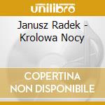 Janusz Radek  - Krolowa Nocy cd musicale di Radek Janusz