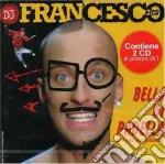 Dj Francesco - Bella Di Padella cd