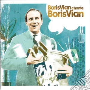Vian, Boris - Chante Boris Vian cd musicale di VIAN BORIS
