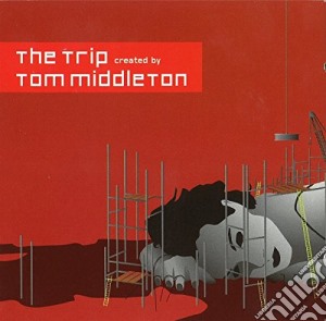 Tom Middleton - The Trip cd musicale di MIDDLETON TOM