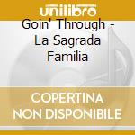 Goin' Through - La Sagrada Familia cd