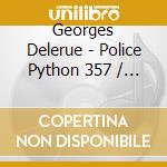 Georges Delerue - Police Python 357 / L'important C'est D'aimer cd