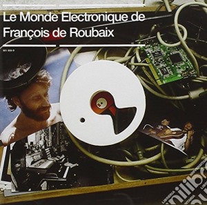 Francois De Roubaix - Le Monde Electronique cd musicale di Francois De Roubaix