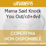 Mama Said Knock You Out/cd+dvd
