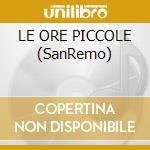 LE ORE PICCOLE (SanRemo) cd