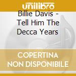 Billie Davis - Tell Him The Decca Years cd