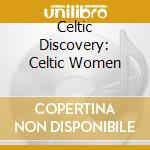 Celtic Discovery: Celtic Women cd