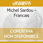 Michel Sardou - Francais cd musicale di Michel Sardou
