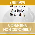 Akosh S - Aki Solo Recording cd