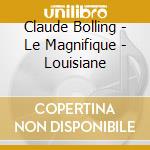 Claude Bolling - Le Magnifique - Louisiane cd
