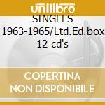 SINGLES 1963-1965/Ltd.Ed.box 12 cd's cd