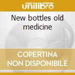 New bottles old medicine cd