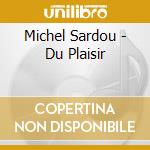 Michel Sardou - Du Plaisir cd