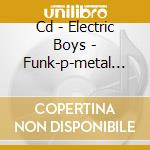 Cd - Electric Boys - Funk-p-metal Carpet Ride cd