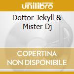 Dottor Jekyll & Mister Dj cd