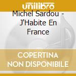 Michel Sardou - J'Habite En France cd