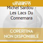 Michel Sardou - Les Lacs Du Connemara cd musicale di Michel Sardou