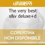 The very best s&v deluxe+d cd