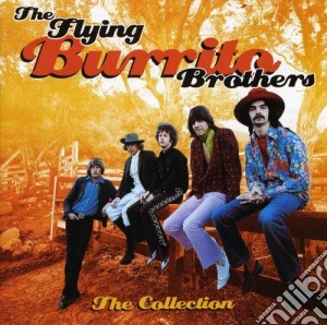 Flying Burrito Brothers (The) - The Collection cd musicale di Flying burrito broth