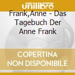 Frank,Anne - Das Tagebuch Der Anne Frank cd musicale di Frank,Anne
