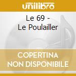 Le 69 - Le Poulailler cd musicale di Le 69