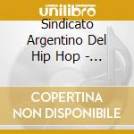 Sindicato Argentino Del Hip Hop - Sangre Sudor Y Furia cd