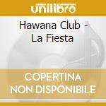 Hawana Club - La Fiesta cd musicale di Club Hawana