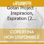 Gotan Project - Inspiracion, Espiration (2 Cd) cd musicale di Gotan Project