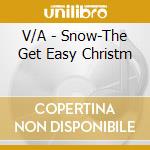 V/A - Snow-The Get Easy Christm cd