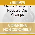Claude Nougaro - Nougaro Des Champs cd