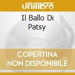 Il Ballo Di Patsy cd